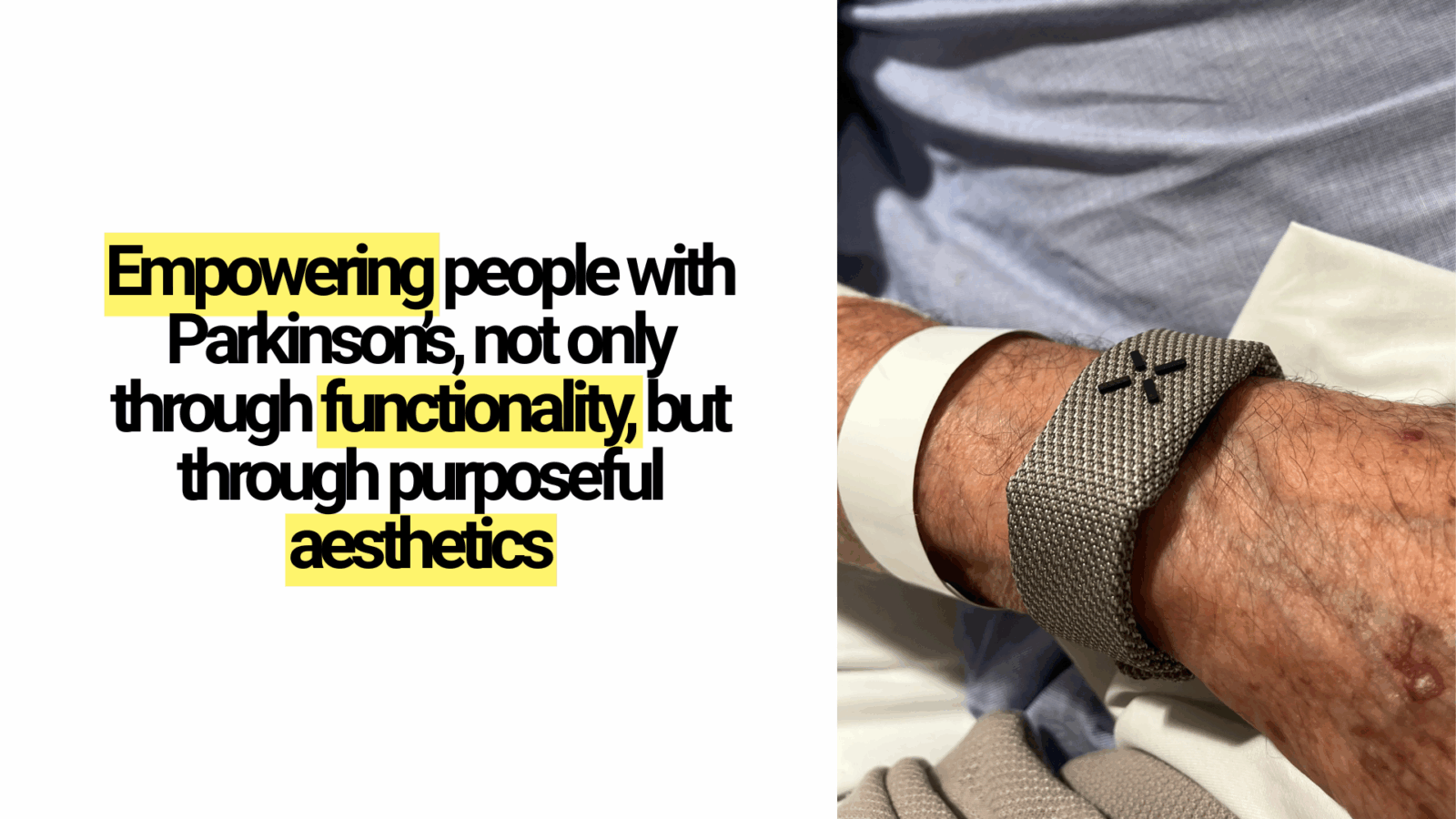 Empowering people with Parkinson’s, not only through functionality, but through purposeful aesthetics. 
And an image of the HoopsBand on the wrist.
